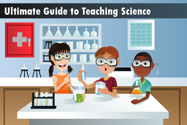 Ultimate Guide to Teaching Science