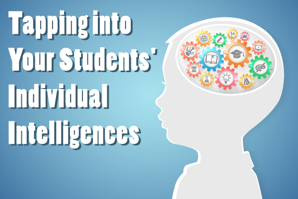 Tapping into Your Students' Individual Intelligences in the Classroom