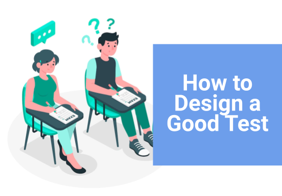 How to design a good test