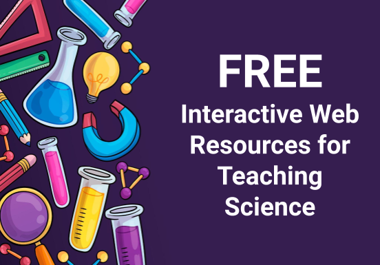 Free Interactive web resources for teaching science