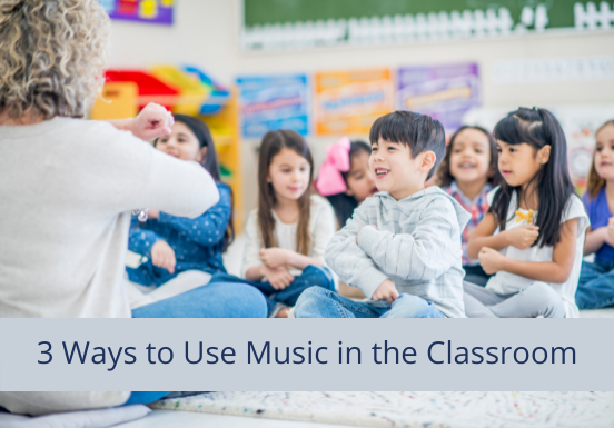 how to use music in the classroom